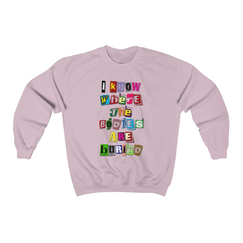 I Know Where the Bodies are Buried Sweatshirt