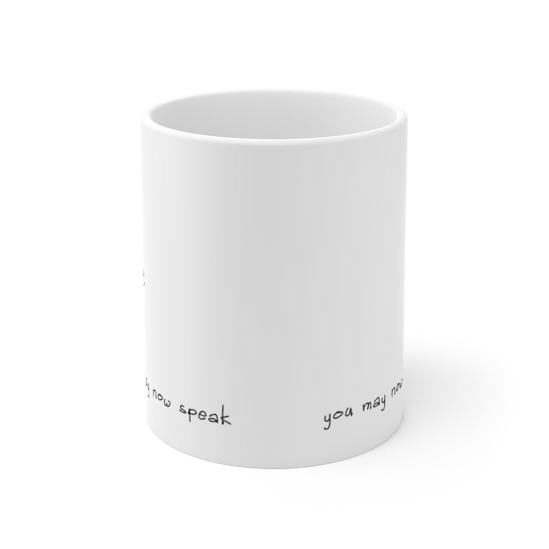 You May Now Speak Mug